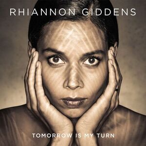 Rhiannon Giddens - Tomorrow Is My Turn  CD
